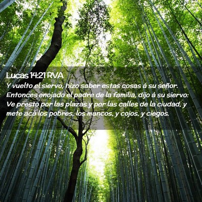 Picture 02 - Lucas 14:21 RVA - Y vuelto el siervo, hizo saber estas cosas á su - Bible Verse Picture