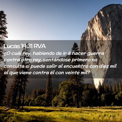 Picture 02 - Lucas 14:31 RVA - ¿O cuál rey, habiendo de ir á hacer guerra - Bible Verse Picture
