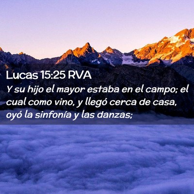 Picture 02 - Lucas 15:25 RVA - Y su hijo el mayor estaba en el campo; el cual - Bible Verse Picture