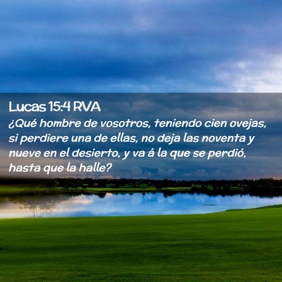 Picture 02 - Lucas 15:4 RVA - ¿Qué hombre de vosotros, teniendo cien ovejas, - Bible Verse Picture