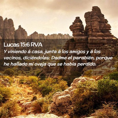 Picture 02 - Lucas 15:6 RVA - Y viniendo á casa, junta á los amigos y á los - Bible Verse Picture