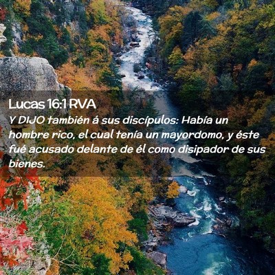 Picture 02 - Lucas 16:1 RVA - Y DIJO también á sus discípulos: Había un - Bible Verse Picture