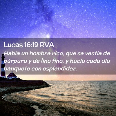 Picture 02 - Lucas 16:19 RVA - Había un hombre rico, que se vestía de púrpura - Bible Verse Picture