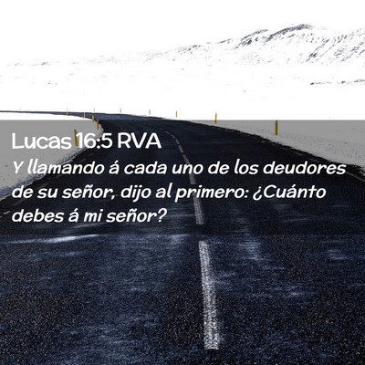 Picture 02 - Lucas 16:5 RVA - Y llamando á cada uno de los deudores de su - Bible Verse Picture