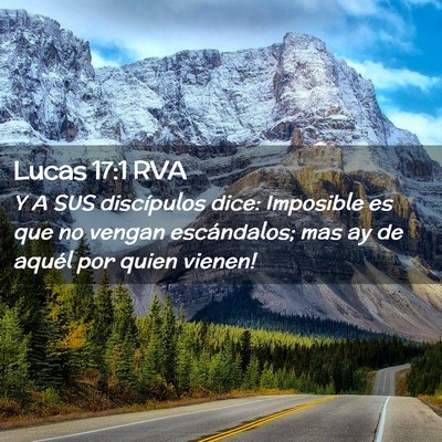 Picture 02 - Lucas 17:1 RVA - Y A SUS discípulos dice: Imposible es que no - Bible Verse Picture