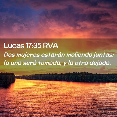 Picture 02 - Lucas 17:35 RVA - Dos mujeres estarán moliendo juntas: la una - Bible Verse Picture