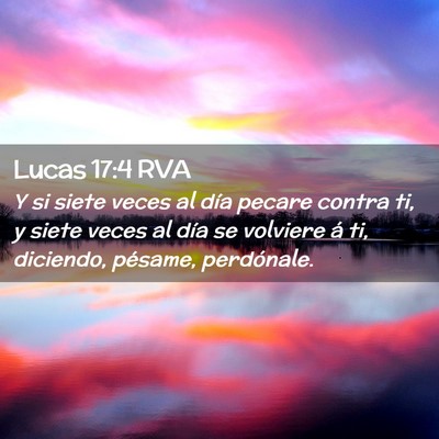 Picture 02 - Lucas 17:4 RVA - Y si siete veces al día pecare contra ti, y - Bible Verse Picture