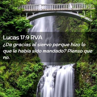 Picture 02 - Lucas 17:9 RVA - ¿Da gracias al siervo porque hizo lo que le - Bible Verse Picture