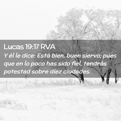Picture 02 - Lucas 19:17 RVA - Y él le dice: Está bien, buen siervo; pues que - Bible Verse Picture
