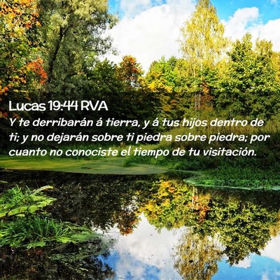 Picture 02 - Lucas 19:44 RVA - Y te derribarán á tierra, y á tus hijos dentro - Bible Verse Picture