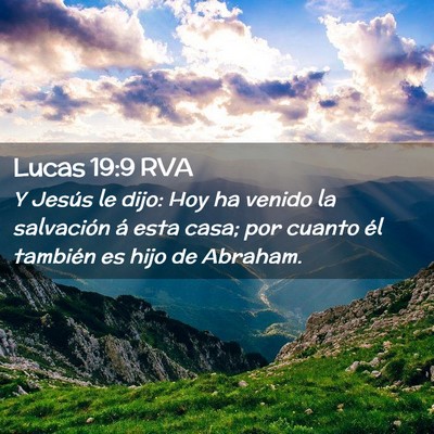 Picture 02 - Lucas 19:9 RVA - Y Jesús le dijo: Hoy ha venido la salvación á - Bible Verse Picture