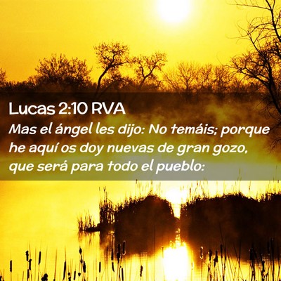 Picture 02 - Lucas 2:10 RVA - Mas el ángel les dijo: No temáis; porque he - Bible Verse Picture