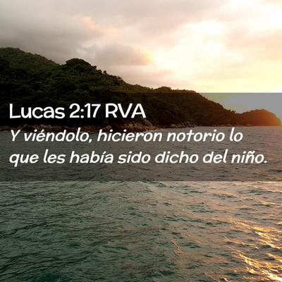 Picture 02 - Lucas 2:17 RVA - Y viéndolo, hicieron notorio lo que les había - Bible Verse Picture