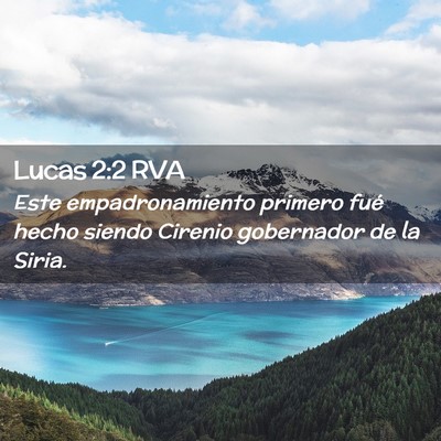 Picture 02 - Lucas 2:2 RVA - Este empadronamiento primero fué hecho siendo - Bible Verse Picture