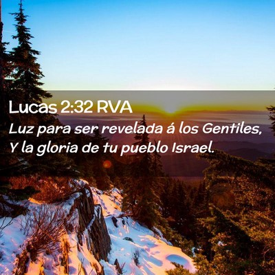 Picture 02 - Lucas 2:32 RVA - Luz para ser revelada á los Gentiles, Y la - Bible Verse Picture