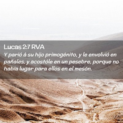 Picture 02 - Lucas 2:7 RVA - Y parió á su hijo primogénito, y le envolvió - Bible Verse Picture