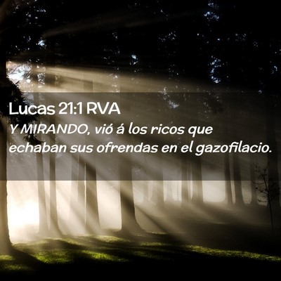 Picture 02 - Lucas 21:1 RVA - Y MIRANDO, vió á los ricos que echaban sus - Bible Verse Picture