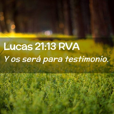 Picture 02 - Lucas 21:13 RVA - Y os será para - Bible Verse Picture