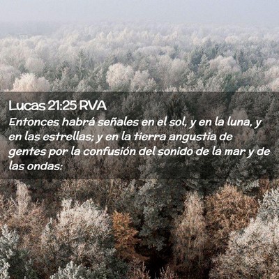 Picture 02 - Lucas 21:25 RVA - Entonces habrá señales en el sol, y en la luna, - Bible Verse Picture