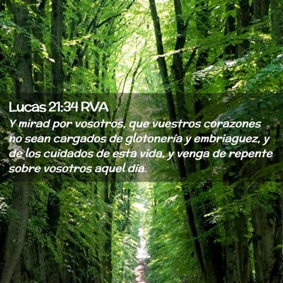 Picture 02 - Lucas 21:34 RVA - Y mirad por vosotros, que vuestros corazones no - Bible Verse Picture