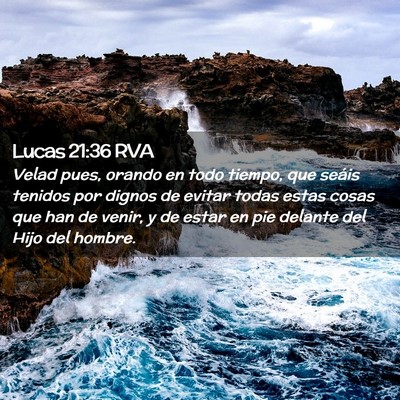 Picture 02 - Lucas 21:36 RVA - Velad pues, orando en todo tiempo, que seáis - Bible Verse Picture