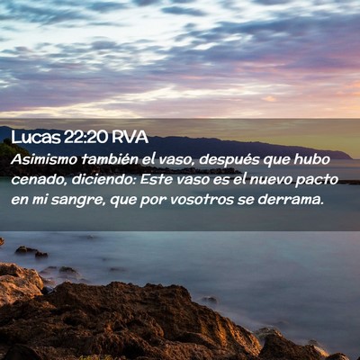Picture 02 - Lucas 22:20 RVA - Asimismo también el vaso, después que hubo - Bible Verse Picture