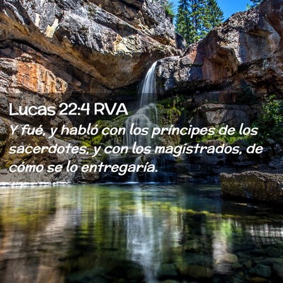 Picture 02 - Lucas 22:4 RVA - Y fué, y habló con los príncipes de los - Bible Verse Picture