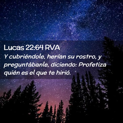 Picture 02 - Lucas 22:64 RVA - Y cubriéndole, herían su rostro, y - Bible Verse Picture