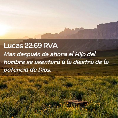 Picture 02 - Lucas 22:69 RVA - Mas después de ahora el Hijo del hombre se - Bible Verse Picture