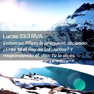 Picture 02 - Lucas 23:3 RVA - Entonces Pilato le preguntó, diciendo: ¿Eres - Bible Verse Picture