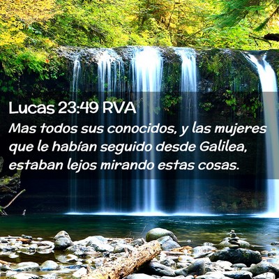 Picture 02 - Lucas 23:49 RVA - Mas todos sus conocidos, y las mujeres que le - Bible Verse Picture