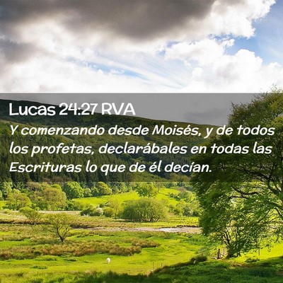 Picture 02 - Lucas 24:27 RVA - Y comenzando desde Moisés, y de todos los - Bible Verse Picture