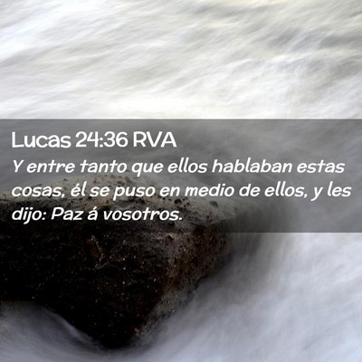 Picture 02 - Lucas 24:36 RVA - Y entre tanto que ellos hablaban estas cosas, él - Bible Verse Picture