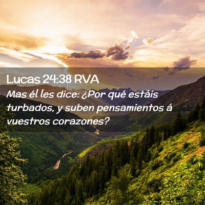 Picture 02 - Lucas 24:38 RVA - Mas él les dice: ¿Por qué estáis turbados, y - Bible Verse Picture