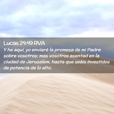 Picture 02 - Lucas 24:49 RVA - Y he aquí, yo enviaré la promesa de mi Padre - Bible Verse Picture
