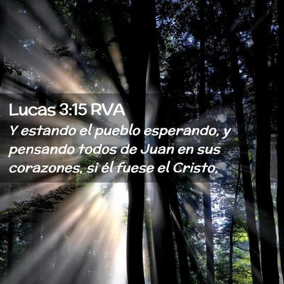 Picture 02 - Lucas 3:15 RVA - Y estando el pueblo esperando, y pensando todos - Bible Verse Picture