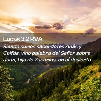 Picture 02 - Lucas 3:2 RVA - Siendo sumos sacerdotes Anás y Caifás, vino - Bible Verse Picture