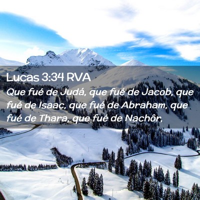 Picture 02 - Lucas 3:34 RVA - Que fué de Judá, que fué de Jacob, que fué de - Bible Verse Picture