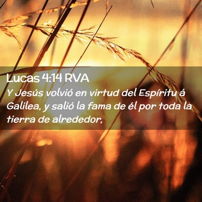 Picture 02 - Lucas 4:14 RVA - Y Jesús volvió en virtud del Espíritu á - Bible Verse Picture