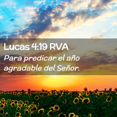 Picture 02 - Lucas 4:19 RVA - Para predicar el año agradable del - Bible Verse Picture