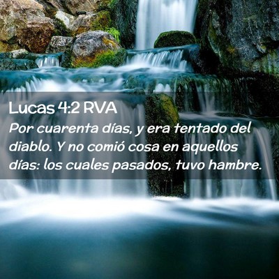 Picture 02 - Lucas 4:2 RVA - Por cuarenta días, y era tentado del diablo. Y - Bible Verse Picture