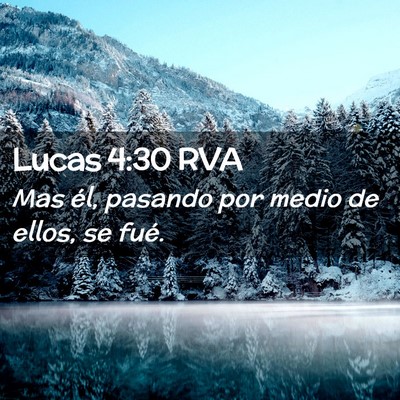 Picture 02 - Lucas 4:30 RVA - Mas él, pasando por medio de ellos, se - Bible Verse Picture