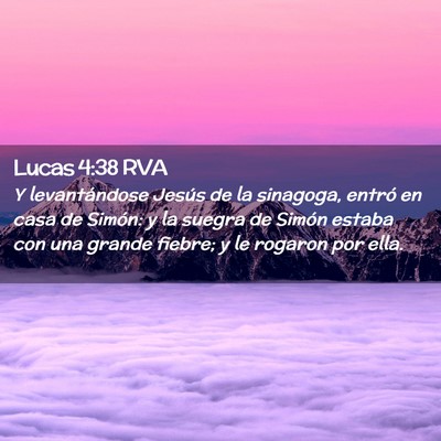 Picture 02 - Lucas 4:38 RVA - Y levantándose Jesús de la sinagoga, entró en - Bible Verse Picture