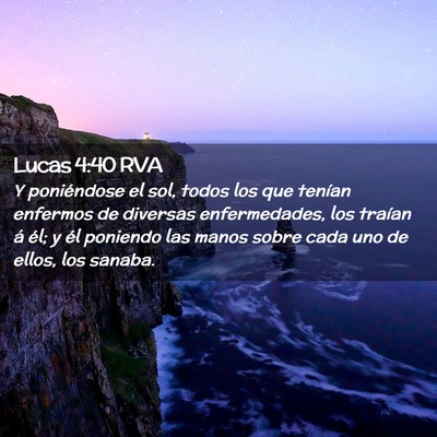 Picture 02 - Lucas 4:40 RVA - Y poniéndose el sol, todos los que tenían - Bible Verse Picture