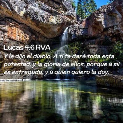 Picture 02 - Lucas 4:6 RVA - Y le dijo el diablo: A ti te daré toda esta - Bible Verse Picture