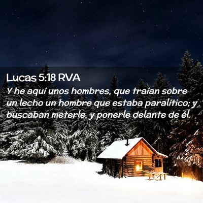 Picture 02 - Lucas 5:18 RVA - Y he aquí unos hombres, que traían sobre un - Bible Verse Picture