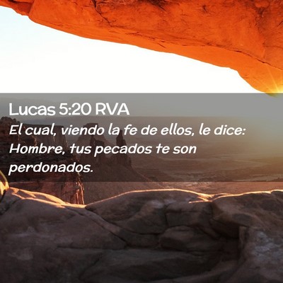 Picture 02 - Lucas 5:20 RVA - El cual, viendo la fe de ellos, le dice: Hombre, - Bible Verse Picture