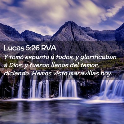 Picture 02 - Lucas 5:26 RVA - Y tomó espanto á todos, y glorificaban á Dios; - Bible Verse Picture
