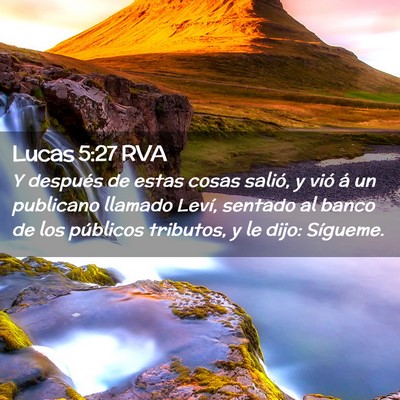 Picture 02 - Lucas 5:27 RVA - Y después de estas cosas salió, y vió á un - Bible Verse Picture