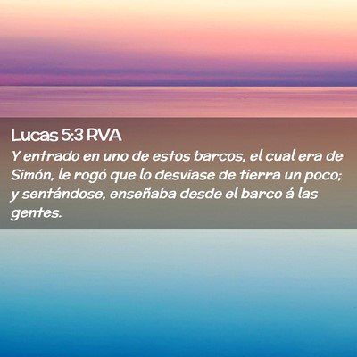 Picture 02 - Lucas 5:3 RVA - Y entrado en uno de estos barcos, el cual era de - Bible Verse Picture